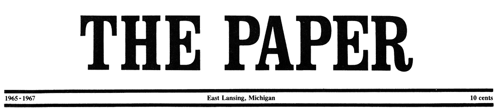 The Paper, 1965-1967. Michigan State University Underground Newspaper